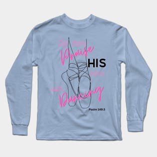 Psalm 149 Dancing Long Sleeve T-Shirt